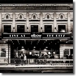 Cover: Elbow - Live At The Ritz - An Acoustic Performance