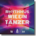 Cover: Culcha Candela, DJ Antoine & Julie Brown - Rhythmus wie ein Tänzer