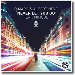 Cover: Dimaro & Albert Neve feat. Mingue - Never Let You Go