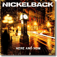 Cover: Nickelback - Here and Now