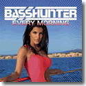 Cover: Basshunter - Every Morning
