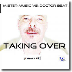 Cover: Mister Music vs. Doctor Beat - Taking Over (I Want It All)
