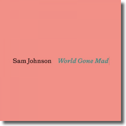 Cover: Sam Johnson - World Gone Mad
