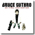 Bruce Guthro - No Final Destination