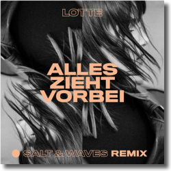 Cover: Lotte - Alles zieht vorbei (Salt & Waves Remix)
