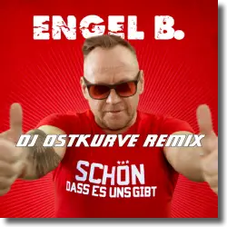Cover: Engel B. - Schn dass es uns gibt (DJ Ostkurve Remix)