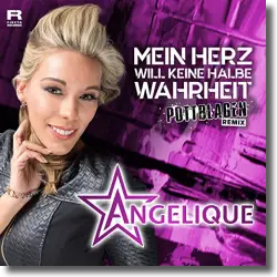 Cover: Angelique - Mein Herz will keine halbe Wahrheit (Pottblagen Remix)