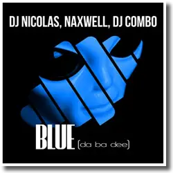 Cover: DJ Nicolas, NaXwell & DJ Combo - Blue (Da Ba Dee)