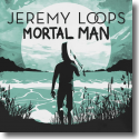 Cover: Jeremy Loops - Mortal Man