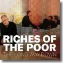 Cover:  Riches Of The Poor - The Long Way Down