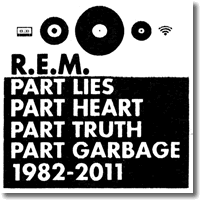 Cover: R.E.M. - Part Lies, Part Heart, Part Truth, Part Garbage 1982-2011
