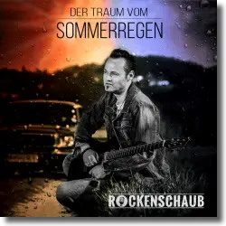 Cover: Rockenschaub - Der Traum vom Sommerregen