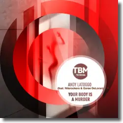 Cover: Andy LaToggo feat. Niterockers & Garee DeLoran - Your Body Is A Murder
