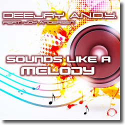 Cover: DeeJay A.N.D.Y. feat. Joy Andersen - Sounds Like A Melody