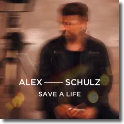 Cover: Alex Schulz - Save A Life
