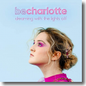 Cover:  Be Charlotte - Dreaming With The Lights Off