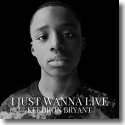 Cover: Keedron Bryant - I Just Wanna Live