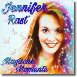 Cover: Jennifer Rast - Magische Momente