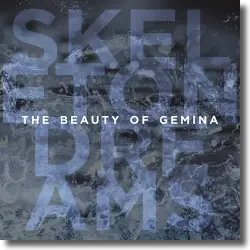 Cover: The Beauty Of Gemina - Skeleton Dreams