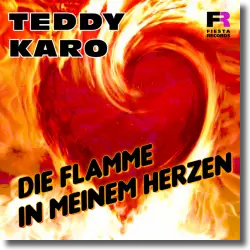 Cover: Teddy Karo - Die Flamme in meinem Herzen