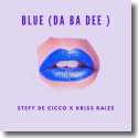 Cover: Stefy De Cicco & Kriss Raize - Blue (Da Ba Dee)