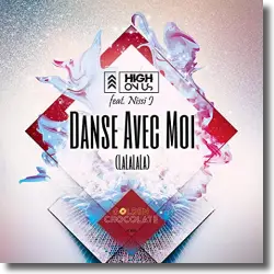 Cover: High On Us feat. Nissi J - Danse Avec Moi (lalalala)