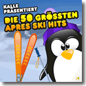 Kalle präsentiert: Die 50 grössten Aprés Ski Hits