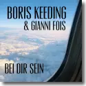 Cover:  Boris Keeding & Gianni Fois - Bei dir sein