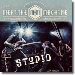 Cover: Meat The Machine - Stupid