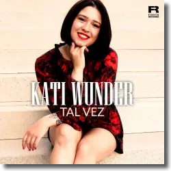 Cover: Kati Wunder - Tal Vez