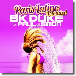 Cover: BK Duke vs. Paul & Simon - Paris Latino (Reloaded)