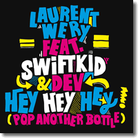 Cover: Laurent Wery feat. Swift K.I.D. & Dev - Hey Hey Hey (Pop Another Bottle)