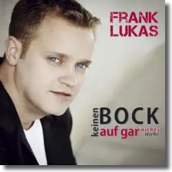 Cover: Frank Lukas - Keinen Bock auf gar nichts mehr