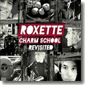 Roxette - Charm School Revisted