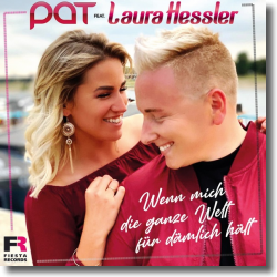 Cover: Pat feat. Laura Hessler - Wenn mich die ganze Welt fr dmlich hlt