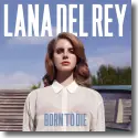 Cover:  Lana Del Rey - Born To Die