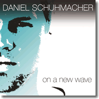 Cover: Daniel Schuhmacher - On A New Wave