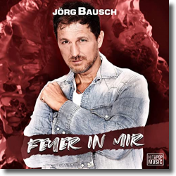 Cover: Jrg Bausch - Feuer in mir