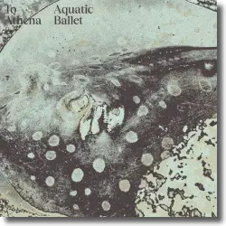 Cover: To Athena - Aquatic Ballet