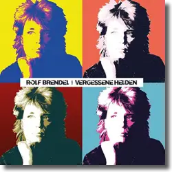Cover: Rolf Brendel - Vergessene Helden