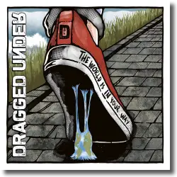 Cover: Dragged Under - The World Is In Your Way