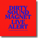 Dirty Sound Magnet - Live Alert