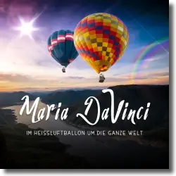 Cover: Maria Da Vinci - Im Heissluftballon um die ganze Welt