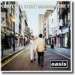Cover: Oasis - (What's The Story) Morning Glory? - 25th Anniversary
