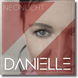Cover: Danielle - Neonlicht