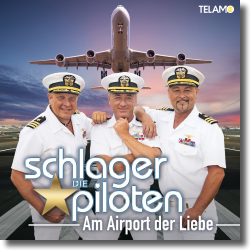 Cover: Die Schlagerpiloten - Am Airport der Liebe