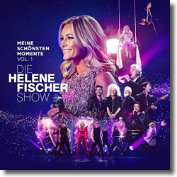 Cover: Helene Fischer - Die Helene Fischer Show - Meine schönsten Momente (Vol. 1)