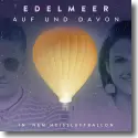 Cover:  Edelmeer - Auf und davon (in 'nem Heiluftballon)