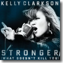 Kelly Clarkson - Stronger (What Doesn't Kill You)