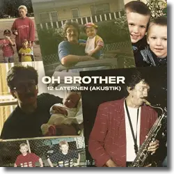 Cover: Oh Brother - 12 Laternen (Akustik)